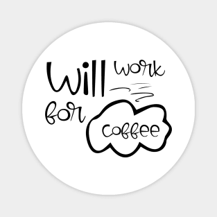 will work for coffee Magnet